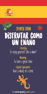 This sickness if funny if it thinks it can beat you. 25 Hilarious Spanish Idioms That Ll Brighten Your Day