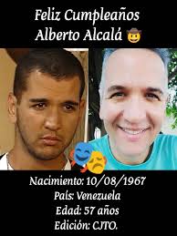 Feliz Cumpleaños #57 al Sr. Alberto Alcalá. Es un reconocido  actor,director,productor y guionista. Nacido el 10 de Agosto de 1967 en  Barquisimeto,Estado Lara. Egresado de la Escuela de Artes Escénicas "Juana  Sujo"(1988).