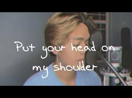 Put Your Head On My Shoulder Cover Youtube