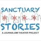 Sanctuary Stories: A Journalism Theater Project event image