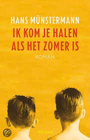 Ik Kom Je Halen Als Het Zomer Is Hans Munstermann 9789046807972 Boeken Boeken Zomer Lezen