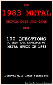 Zoe samuel 6 min quiz sewing is one of those skills that is deemed to be very. The 1983 Metal Trivia Quiz And Game Book 100 Questions To Test Your Knowledge Of Metal Music Of 1983 Trivia Quiz Games Series Book 3 Kindle Edition By Gatchell Dustin Arts