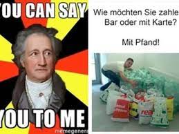 Legendäre filmzitate zum nachdenken für motivation bzw. 31 Memes Die Perfekt Erklaren Was Typisch Deutsch Ist