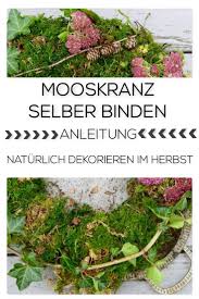 Ich Zeige Euch Wir Ihr Einen Schonen Mooskranz Fur Den Herbst Selber Bindet Die Naturliche Dekoidee Fur Den Herbst Mooskranz Deko Herbst Selber Machen Kranz