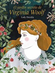 Además, el libro también puede encontrarse en formato audio, en cuyo caso se denomina audiolibro. El Jardin Secreto De Virginia Woolf Lady Desidia Casa Del Libro