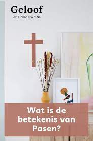 Het is een nieuw begin! Wat Is De Betekenis Van Pasen