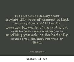 Bruce Springsteen Quotes About Life. QuotesGram via Relatably.com