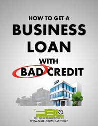 How To Get A Business Loan With Bad Credit Loans For Bad Credit Small Business Loans Business Loans