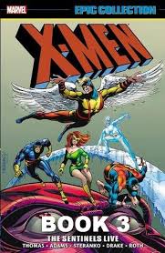 X Men Epic Collection The Sentinels Live X Men Superhero Comics Epic