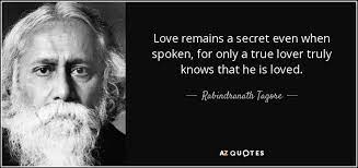 Paul does not explain why love is the greatest and best of the three. Rabindranath Tagore Quote Love Remains A Secret Even When Spoken For Only A
