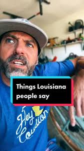 Things Louisiana people say. It might not make sense to you but it’s what  we do. #louisiana #ProjectCar #cajun #heycoullion ￼