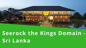 Seerock The Kings Domain Sigiriya Sri Lanka Top 5 Star Luxury Hotel Images Videos Youtube