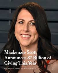 MacKenzie Scott announced that she had made donations in the past year  totaling nearly $7.2 billion, vaulting the total value of her gifts to over  $26 billion. Since divorcing Jeff Bezos, Scott