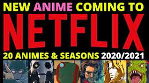 The series, love, death & robots, master of none, and the kominsky method. New Netflix Original Anime Coming In 2020 2021 Youtube