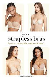 Do this by trying on the bra and clothing together to see where the clothing naturally hits the bra. The 6 Best Strapless Bras To Perk Up Your Summer Style