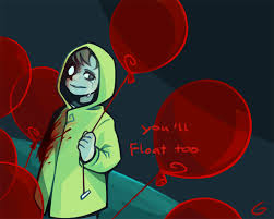 If You Come With Me You Ll Float Too We All Float By Gorryb Deviantart Com On Deviantart Horror Movies Memes Horror Movie Art Scary Movies