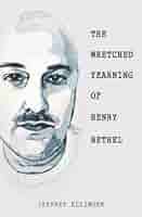 The Wretched Yearning of Henry Bethel : Amazon.com.tr: Kitap