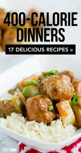 You Can Eat What For Only 400 Calories Check Out These 17 Delicious Low Calorie Dinners That All Includ 400 Calorie Dinner 400 Calorie Meals 600 Calorie Meals