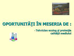 Tehnician ecolog si protectia calitatii mediului bacalaureat 2008. Ppt OportunitÄƒÅ£i In Meseria De Tehnician Ecolog Si ProtecÅ£ia CalitÄƒÅ£ii Mediului Powerpoint Presentation Id 5433333