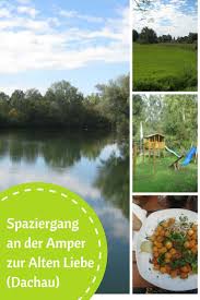 Leichte Wanderung Entlang Der Amper Zur Alten Liebe Munchner Umland Dachau Mama Im Spagat Wanderung Urlaub Bayern Ausflug