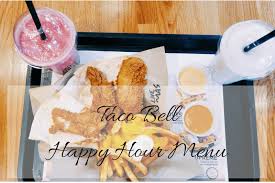 Maybe you would like to learn more about one of these? Taco Bell S Happy Hour Menu Launch My Lavender Tinted World