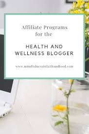 A Blogger S Beginners Guide To Making Money With Affiliate Programs Wellness Blogger Health Blogger Health