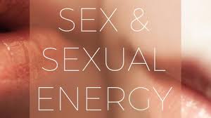 Sex & Sexual Energy