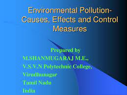 For that reason research is now under way to another subject of investigation is the relation of air pollution to cancer, birth defects, and genetic mutations. Environmental Pollution Causes Effects And Control Measures