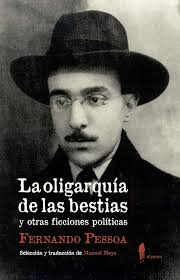 Amazon.com: La oligarquía de las bestias y otras ficciones políticas:  9788412072877: Pessoa, Fernando, Moya, Manuel: Libros