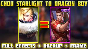 Chou Starlight To Dragon Boy Revamped Full Effects Backup Frame All Patch No Ban No Error Skin Script Mobile Legends Skin Dragon Boy