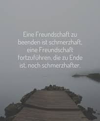 Eine Freundschaft Zu Beenden Ist Schmerzhaft Eine Freundschaft Fortzufuhren Die Zu Ende Ist Freundschaft Zitate Spruche Uber Freundschaft Zitate Lebensfreude