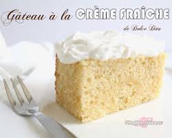 Blog Planete Gateaurecette Gateau A La Creme Fraiche De Dolce Dita Creme Pour Gateau Gateau Recette Gateau