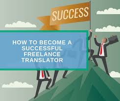 How to Become a Successful Freelance Translator