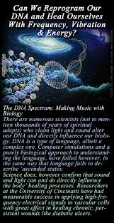 Can We Reprogram Our Dna And Heal Ourselves With Frequency Vibration Energy Vibrational Energy Healing Frequencies Energy Healing