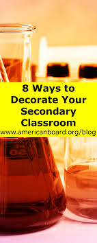 8 Ways To Decorate Your Secondary Classroom American Board