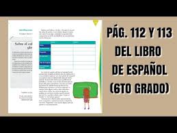 Los libros de sexto grado de español, español lecturas, desafíos matemáticas, ciencias naturales, geografía, . Pag 112 Y113 Del Libro De Espanol Sexto Grado Youtube