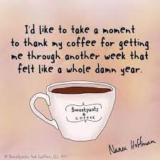 Coffee Coffeetime Repost Sweatpantsandcoffee Coffeequotesinspirational Funny Coffee Quotes Its Friday Quotes Coffee Quotes