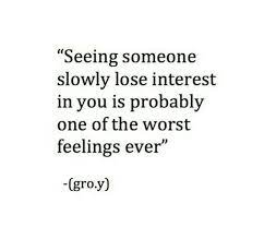 Seeing Someone Slowly Lose Interest Feeling Lost Quotes Losing Interest Quotes Lost Myself Quotes