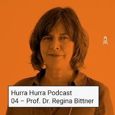 04 Hurra Hurra x Prof. Dr. Regina Bittner