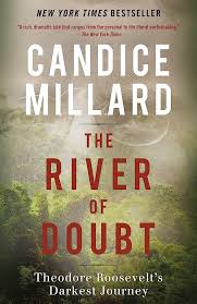 The River of Doubt: Theodore Roosevelt's Darkest Journey: 9780767913737:  Millard, Candice: Books - Amazon.com
