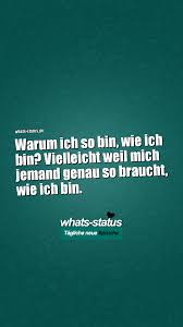 Warum Ich So Bin Wie Ich Bin Vielleicht Weil Mich Jemand Genau So
