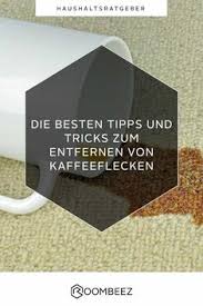 Entfernen sie diese am besten, solange die flecken. 9 Entrumpeln Ideen Entrumpeln Kaffeeflecken Entfernen Hausmittel