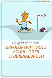 Da Geht Noch Was Erfolgreich Trotz Schul Oder Studienabbruch In 2020 Studienabbruch Studium Ausbildung
