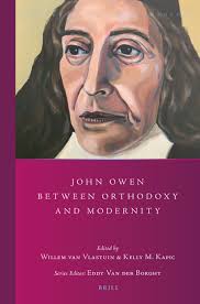 Introduction, Overview and Epilogue in: John Owen between Orthodoxy and  Modernity