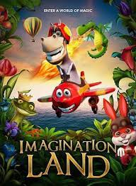 Imagination Land 2018 Watch Online Free Imaginationland Animation Family Watch Movies Watch Animated Cartoon Movies Animated Movies Hd Movies Download