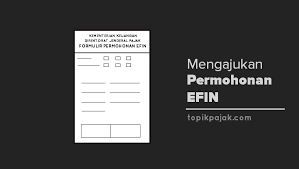 Permohonan Efin Aktivasi Cetak Ulang Efin Terbaru