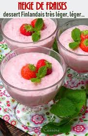 Neige De Fraises Est Un Dessert Finlandais Delicieux C Est Une Sorte De Mousse A La Frai Recette Dessert Fraise Recette Mousse Fraise Recette Avec Des Fraises