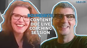 Soundbite: The Content Doc Live Coaching Session