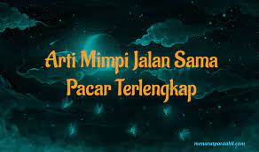 We did not find results for: Arti Mimpi Jalan Sama Pacar Terlengkap Menurut Para Ahli