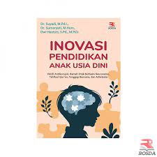 Dilansir dari wikipedia, pengertian paud (pendidikan anak. Inovasi Pendidikan Anak Usia Dini Pt Remaja Rosdakarya